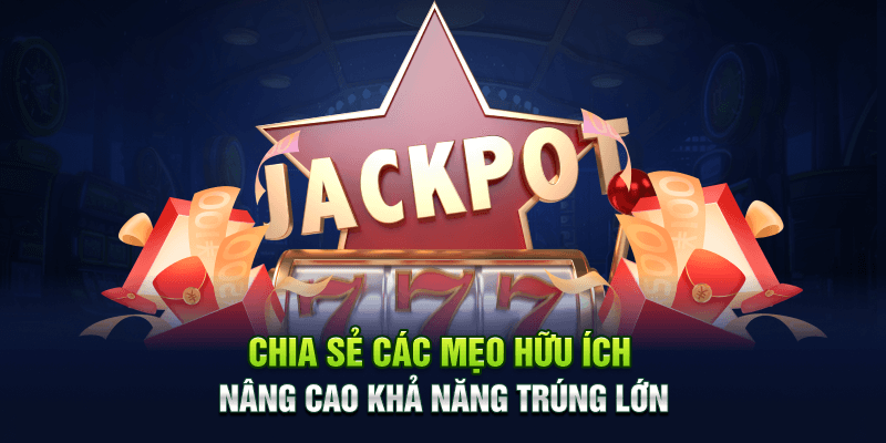 95VN Nổ Hũ – Cách Chơi Hiệu Quả Giúp Bạn Trúng Lớn 3 Chia sẻ các mẹo hữu ích nâng cao khả năng trúng lớn